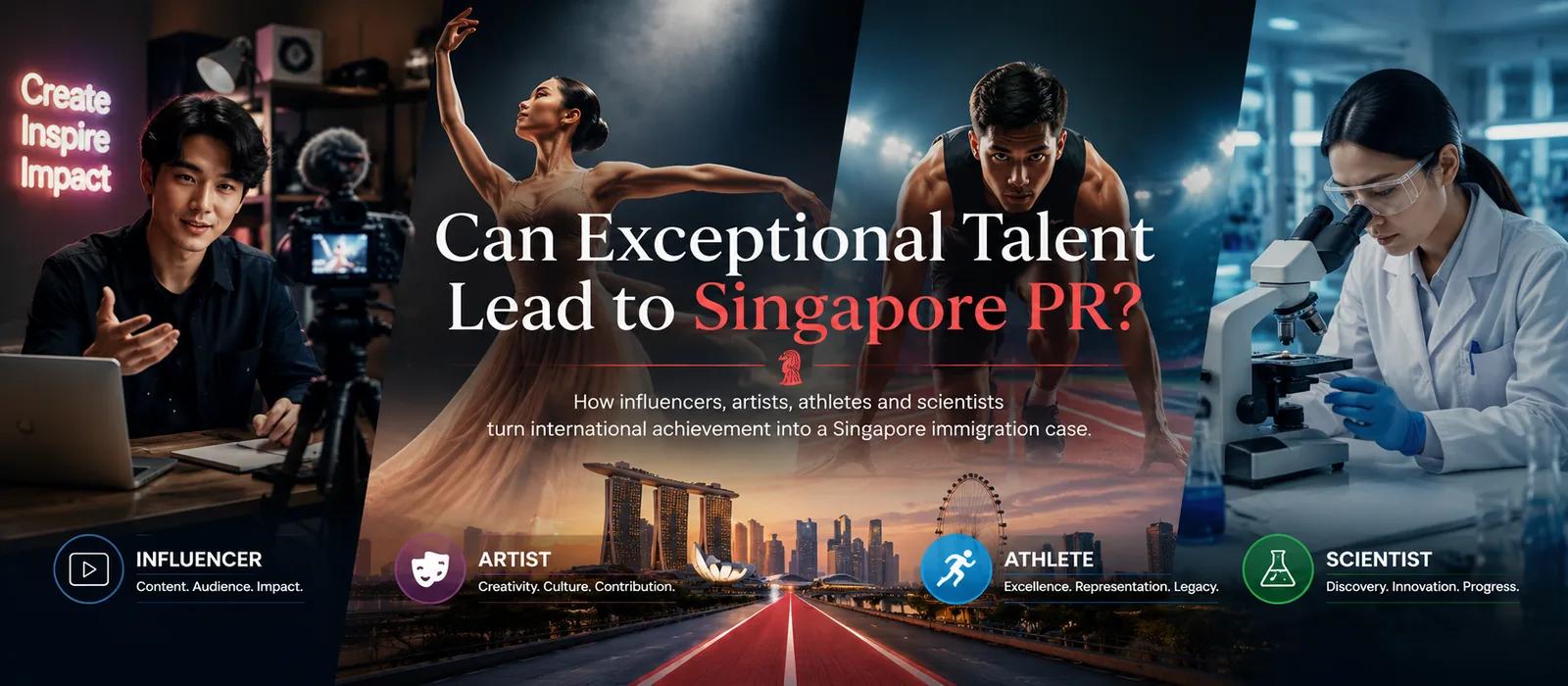 Can Influencers, Artists and Exceptional Global Talent Get PR in Singapore?